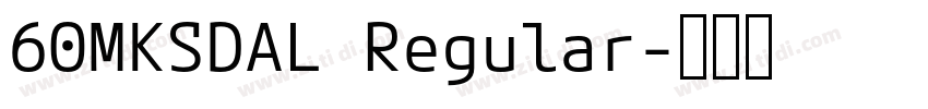 60MKSDAL Regular字体转换